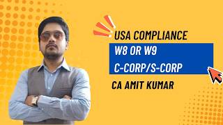 W-8 vs W-9 Explained | S-Corp vs C-Corp | USA Tax for Indians