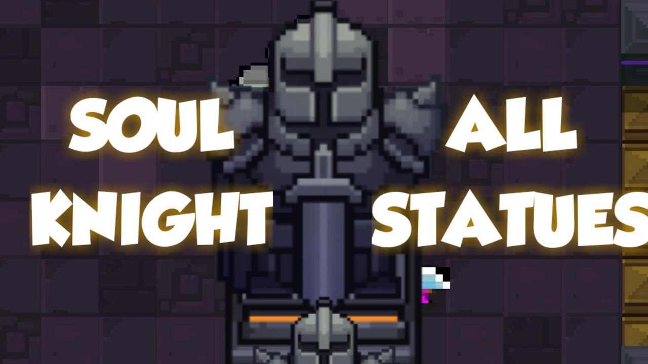 ALL STATUES EFFECTS Soul Knight YouTube