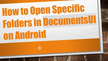 How to Open Specific Folders in DocumentsUI on Android