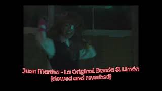 Juan Martha - La Original Banda El Limón (Slowed + Reverb)