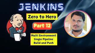 🚀 Day 12 — Multi Environment Single Pipeline (Docker Build and Push) | Jenkins Zero To Hero