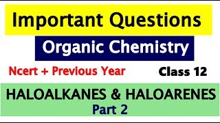 Important Questions Organic Chemistry 12 | HALOALKANES & HALOARENES Part 2