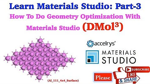 Learn Materials Studio: Part-3: How To Do Geometry Optimization With  Materials Studio (DMol3)