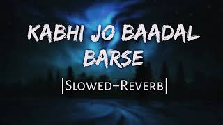 Kabhi Jo Baadal Barse Lyrics 🥵💞- Jackpotkabhi 💝jo baadal barase, main dekhoon tuje aankhen bhar ke