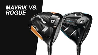 Mavrik VS. Rogue // Callaway Drivers