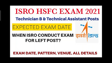 ISRO HSFC Exam Update|| When ISRO Conduct Exam for Remaining Technician B & Technical Assistant Post