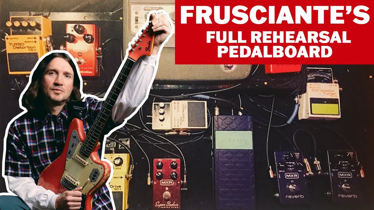 We Finally See Frusciante's Full Rehearsal Pedalboard YouTube