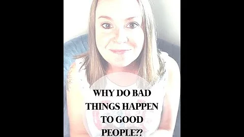 Why do bad things happen to good people?