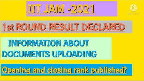 1st Round declared | IIT JAM 2021 | information about documents | opening-closing rank|yas murani