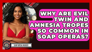 Why Are Evil Twin And Amnesia Tropes So Common In Soap Operas? - Soap Opera Insider