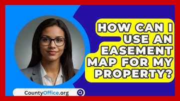 How Can I Use An Easement Map For My Property? - CountyOffice.org