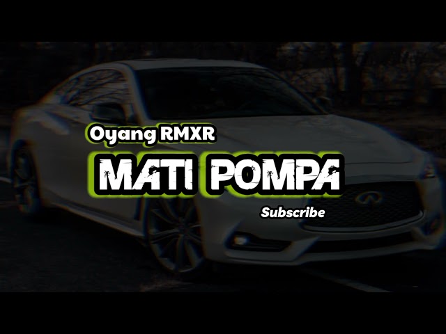 REMIX MATI POMPA 2022 - (Oyang rmxr) class=