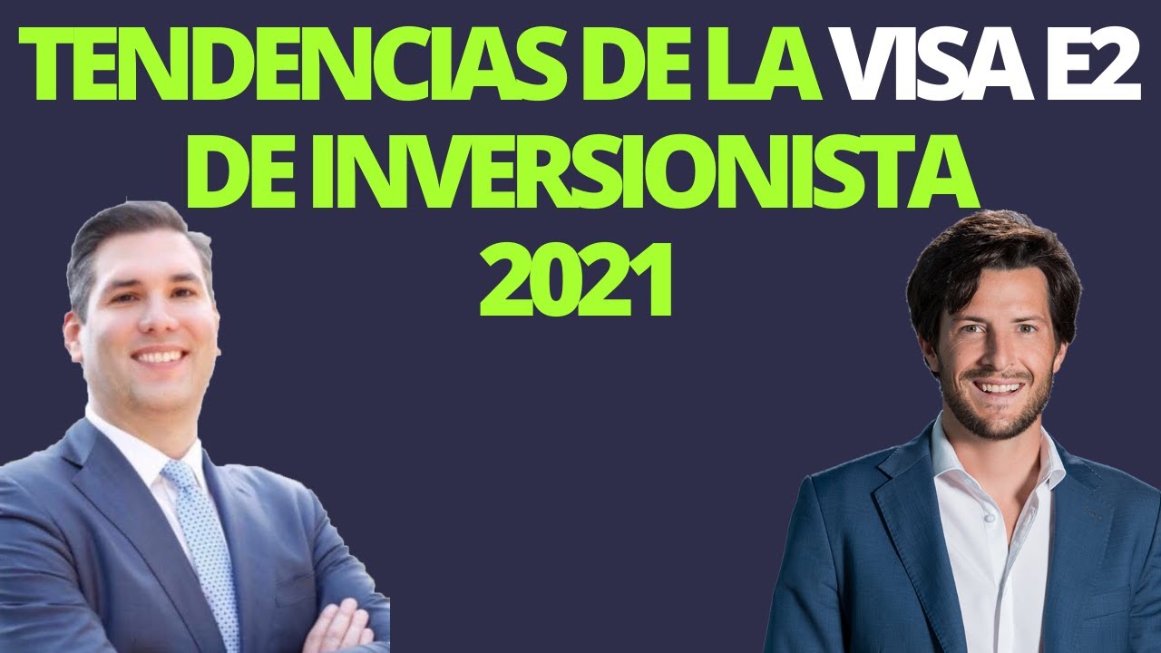 Visa E2 de Inversionista (2021) - YouTube
