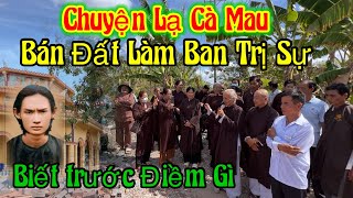 Chuyện lạ Cà Mau bán Đất nhà giá Rẻ - Làm Ban Trị Sự ( Biết trước điềm gì sẽ đến đây ? Châu Phú Area