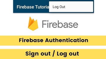 Firebase Authentication | How to Sign out / Log out Firebase Tutorials Part 5