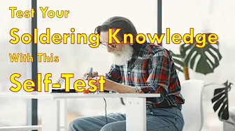 How Good Are Your Soldering Skills? DIY Self-Test for Makers & Electronics