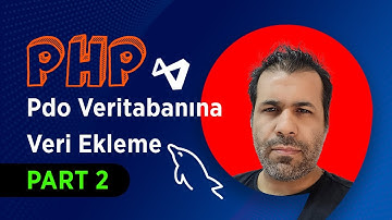 PHP DERSLERİ - PDO PART 2 (PDO Veri Ekleme)