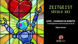 Zeitgeist do Século XXI - Amor, Mudanças e Robôs