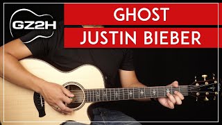 Ghost Guitar Tutorial - Justin Bieber Guitar Lesson |Chords + Strumming + Lead|