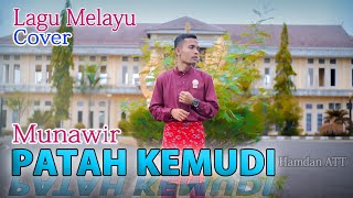 Hamdan ATT - PATAH KEMUDI  Lagu Melayu Cover By Munawir