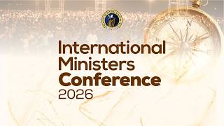 INTERNATIONAL MINISTERS CONFERENCE | DAY 2 | MAIN MESSAGE 3 | 28TH MAY 2026 | M.K. ADARAMOLA