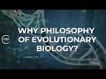 Why Philosophy of Evolutionary Biology? | Episode 2701 | Closer To Truth
