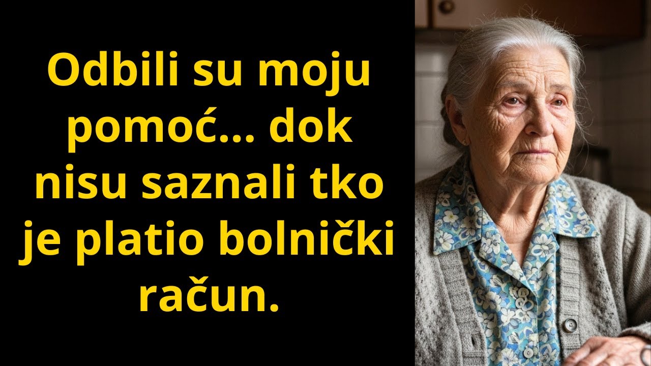 Odbili su moju pomoć... dok nisu saznali tko je platio bolnički račun.