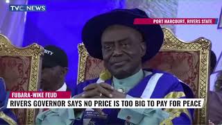 Rivers Governor Says No Price Is Too Big To Pay For Peace