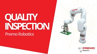 Quality Inspection with Premo Collaborative Robots (cobots)