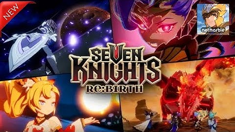 Seven Knights Re:Birth Game First Opening - RPG Android iOS Gameplay