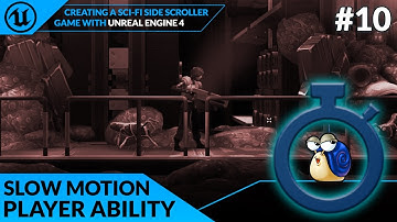 Slow Motion Ability - #10 Creating A SideScroller With Unreal Engine 4