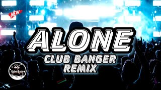 ALONE [CLUB BANGER REMIX] 2023