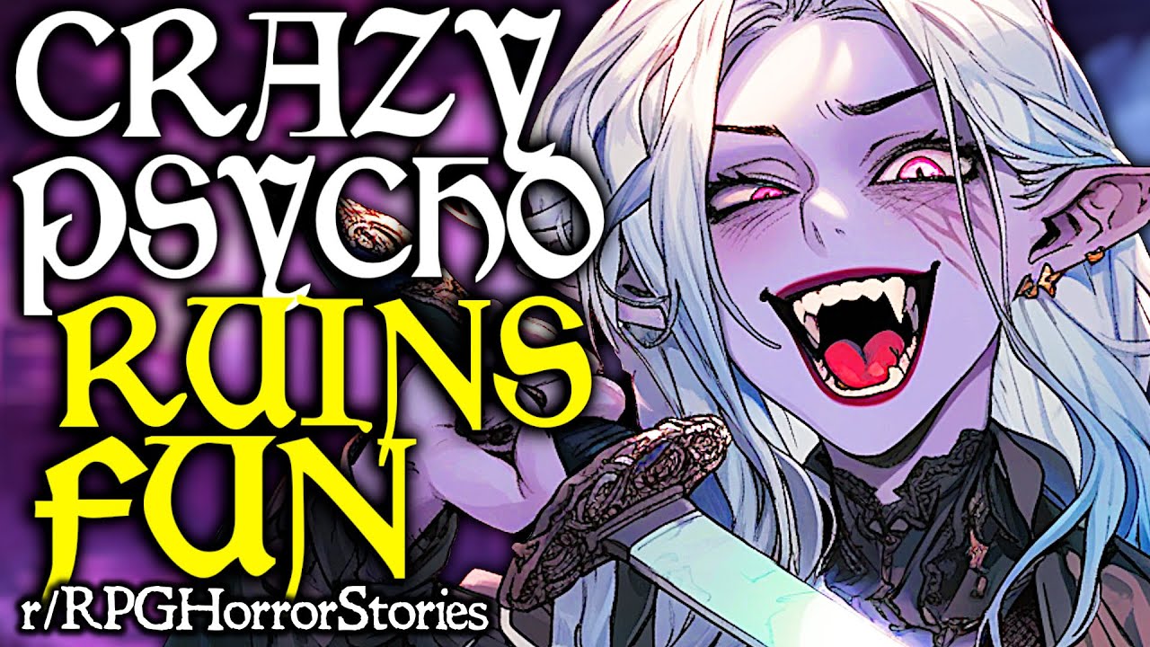 Psycho Problem Player Loves to Ruin Fun for Others in D&D (+More!) | r/rpghorrorstories
