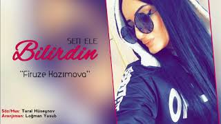 Firuze Kazimova - Sen Ele Bilirdin | Azeri Music [OFFICIAL] Resimi