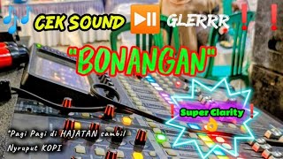 Cek sound COCOK untuk Hajatan PAGI pagi BONANGAN gler clarity  #ceksound