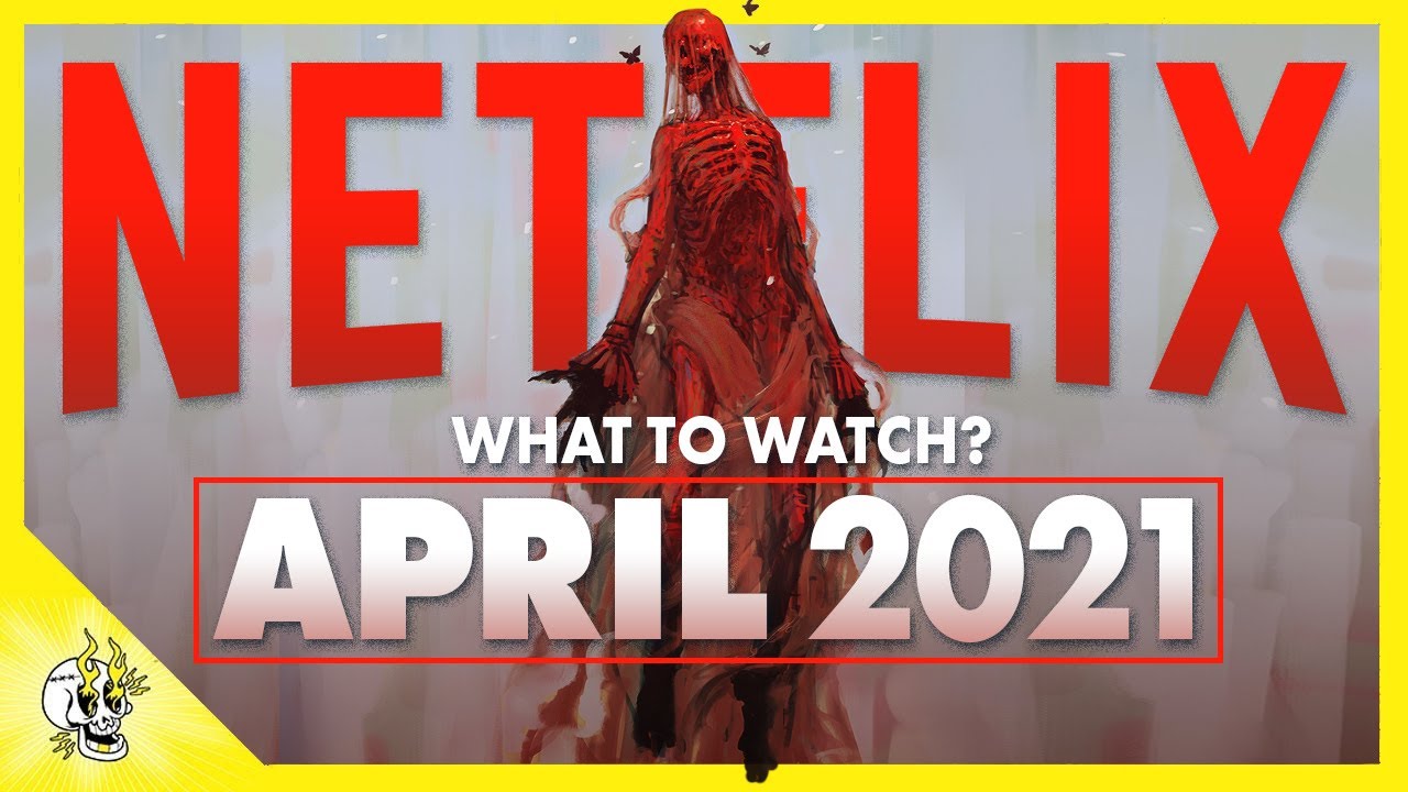What to Watch on NETFLIX April 2021, According to Darren Van Dam | Flick Connection