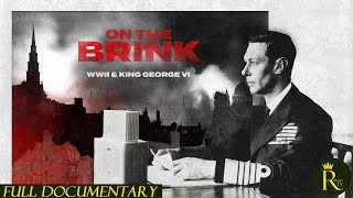 On the Brink: WWII \& King George VI (2024)