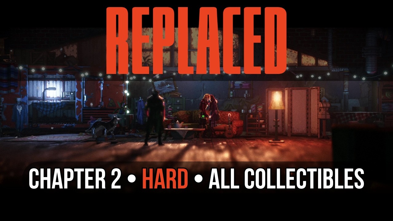 REPLACED - Chapter 2 100% & Walkthrough | All Collectibles - YouTube