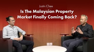 Knight Frank’s Justin Chee - Is The Malaysian Property Market Finally Coming Back?