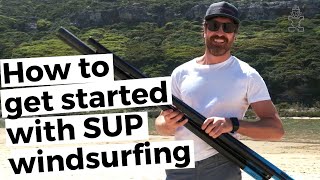 How to get started with SUP windsurfing
