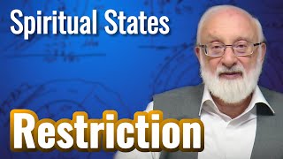 Restriction - Spiritual States with Kabbalist Dr. Michael Laitman