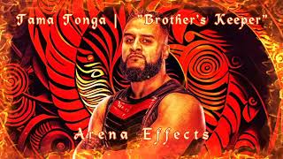 wwe Tama Tonga Theme Arena Effects  Brothers Keeper