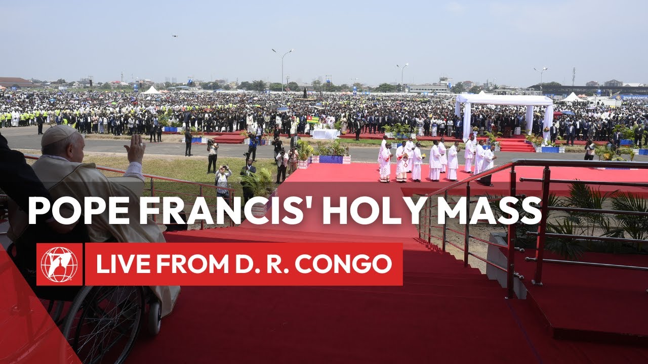 LIVE | Pope Francis in the Democratic Republic of Congo | Holy Mass | February 1st 2023
