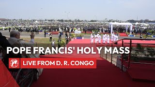 LIVE | Pope Francis in the Democratic Republic of Congo | Holy Mass | February 1st 2023