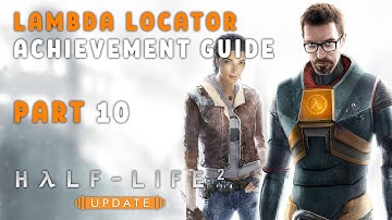 Half-Life 2: Update, «Lambda Locator» Achievement Guide, Part 10