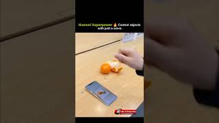 Huawei Superpower Control objects with just a waw 🔥🔥🔥 #discoveries #Mobile #technology