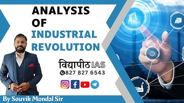 Analysis of Industrial Revolution | World History | |GS 1 | Souvik Mondal Sir | @VidyapeethIAS
