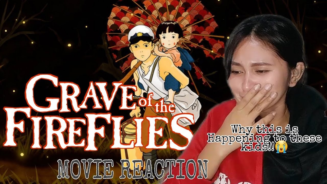 GRAVE OF THE FIREFLIES 😭😣 MOVIE REACTION - YouTube