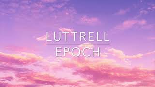 Tycho - Epoch (Luttrell Remix)