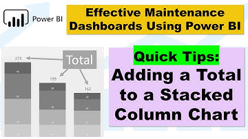 Quick Tip #7 - Adding a Total to a Stacked Column Chart in Power BI